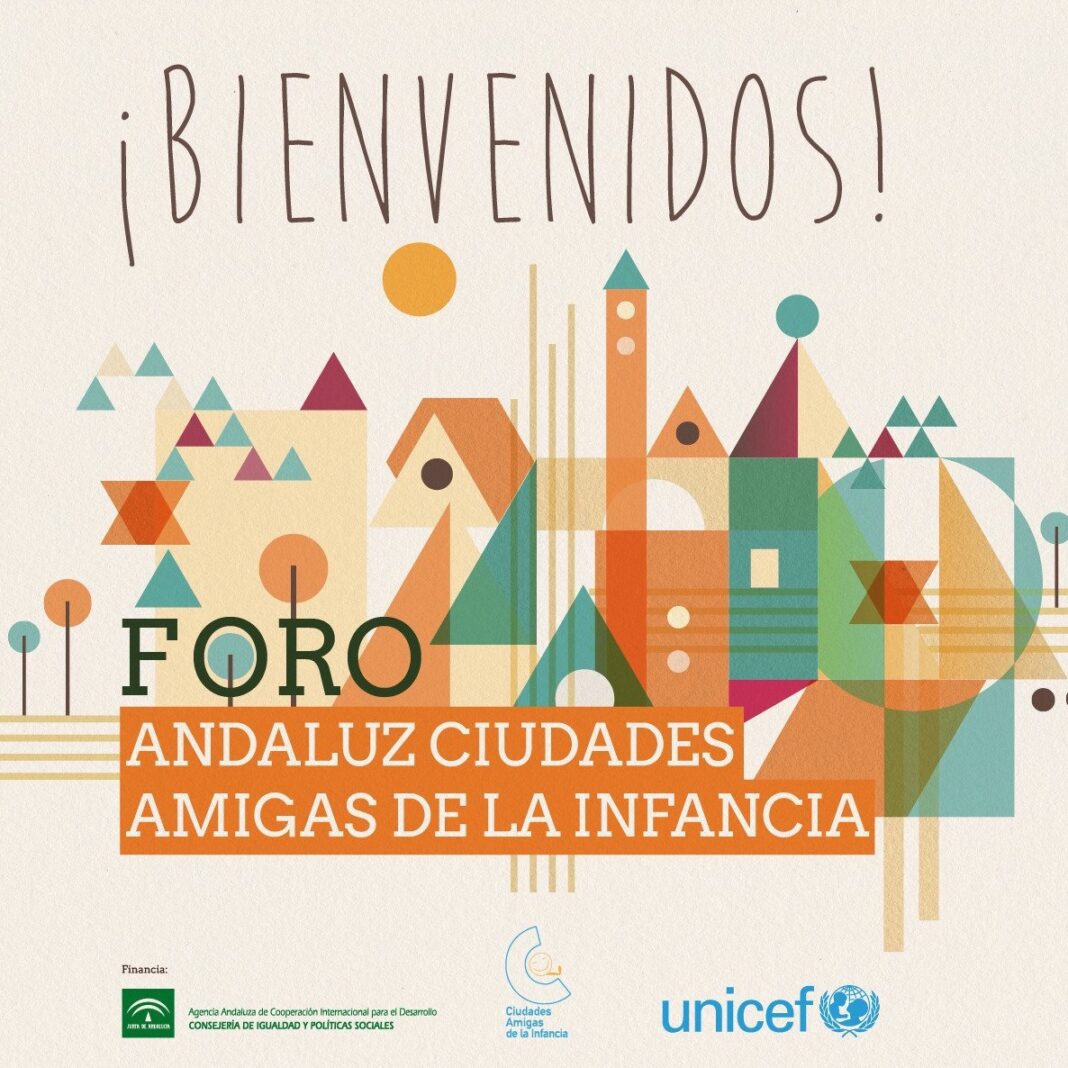 70 municipios se dan cita en el V Foro andaluz de Ciudades Amigas de la Infancia organizado por UNICEF Comité Andalucía en Sevilla